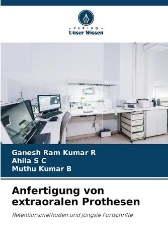 Anfertigung von extraoralen Prothesen