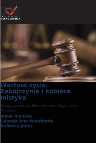Wartośc życia: Zabójczynie i kobieca mistyka