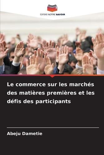 Le commerce sur les marchés des matières premières et les défis des participants