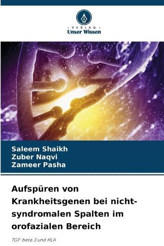 Aufspüren von Krankheitsgenen bei nicht-syndromalen Spalten im orofazialen Bereich