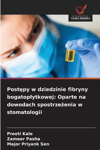 Postępy w dziedzinie fibryny bogatoplytkowej: Oparte na dowodach spostrzeżenia w stomatologii