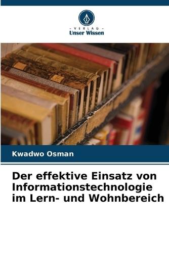Der effektive Einsatz von Informationstechnologie im Lern- und Wohnbereich