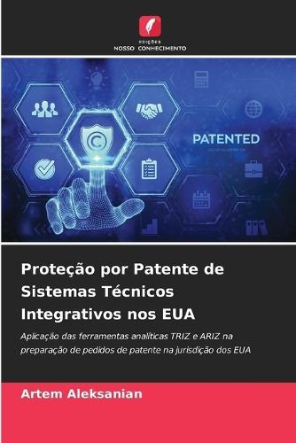Proteção por Patente de Sistemas Técnicos Integrativos nos EUA
