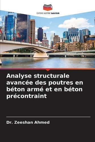 Analyse structurale avancée des poutres en béton armé et en béton précontraint