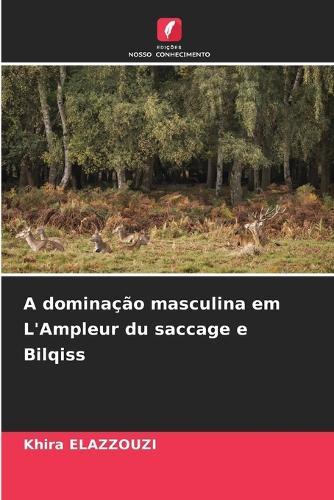 A dominação masculina em L'Ampleur du saccage e Bilqiss