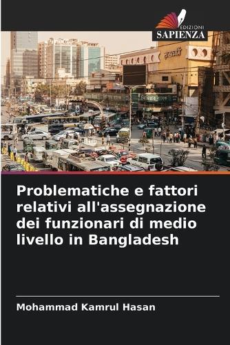 Problematiche e fattori relativi all'assegnazione dei funzionari di medio livello in Bangladesh