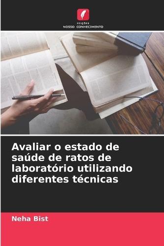 Avaliar o estado de saúde de ratos de laboratório utilizando diferentes técnicas