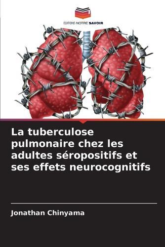 La tuberculose pulmonaire chez les adultes séropositifs et ses effets neurocognitifs