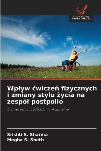 Wplyw cwiczeń fizycznych i zmiany stylu życia na zespól postpolio