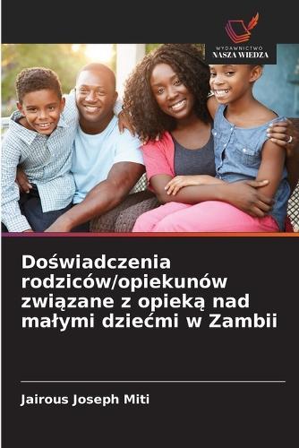 Doświadczenia rodziców/opiekunów związane z opieką nad malymi dziecmi w Zambii