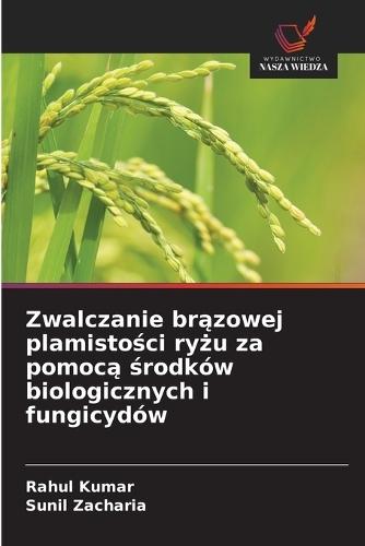 Zwalczanie brązowej plamistości ryżu za pomocą środków biologicznych i fungicydów