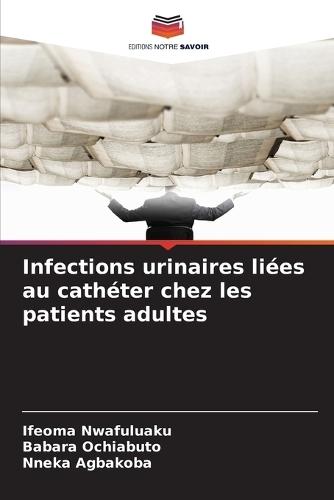 Infections urinaires liées au cathéter chez les patients adultes