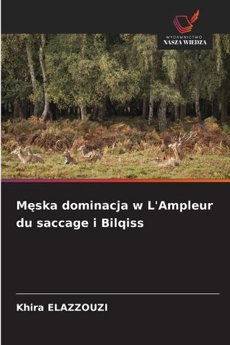 Męska dominacja w L'Ampleur du saccage i Bilqiss