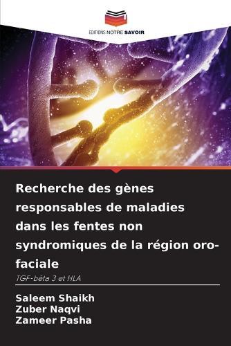 Recherche des gènes responsables de maladies dans les fentes non syndromiques de la région oro-faciale