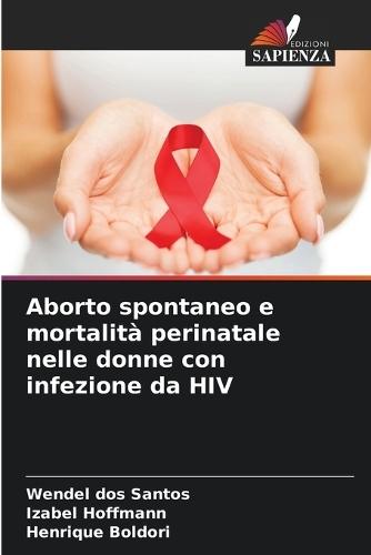 Aborto spontaneo e mortalità perinatale nelle donne con infezione da HIV