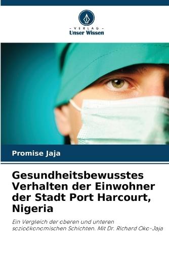 Gesundheitsbewusstes Verhalten der Einwohner der Stadt Port Harcourt, Nigeria