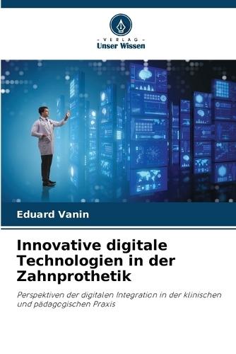 Innovative digitale Technologien in der Zahnprothetik