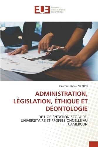 Administration, Législation, Éthique Et Déontologie