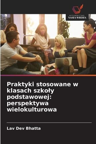 Praktyki stosowane w klasach szkoly podstawowej: perspektywa wielokulturowa