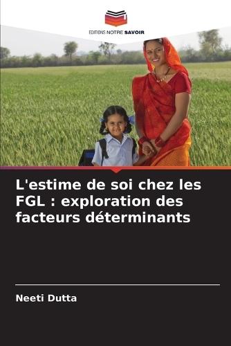 L'estime de soi chez les FGL: exploration des facteurs déterminants