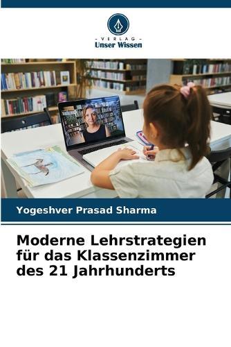 Moderne Lehrstrategien für das Klassenzimmer des 21 Jahrhunderts