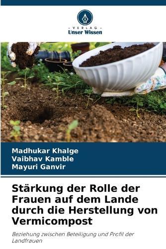Stärkung der Rolle der Frauen auf dem Lande durch die Herstellung von Vermicompost