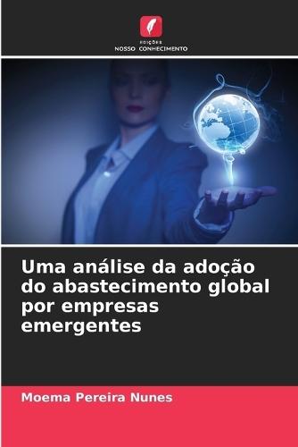 Uma análise da adoção do abastecimento global por empresas emergentes