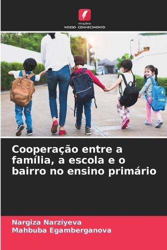 Cooperação entre a família, a escola e o bairro no ensino primário