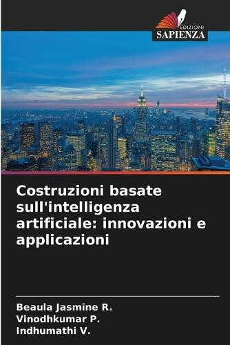 Costruzioni basate sull'intelligenza artificiale: innovazioni e applicazioni
