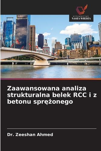 Zaawansowana analiza strukturalna belek RCC i z betonu sprężonego