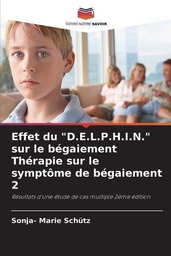 Effet du ""D.E.L.P.H.I.N."" sur le bégaiement Thérapie sur le symptôme de bégaiement 2