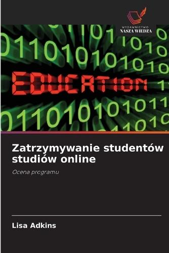 Zatrzymywanie studentów studiów online