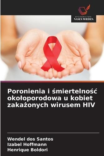 Poronienia i śmiertelnośc okoloporodowa u kobiet zakażonych wirusem HIV