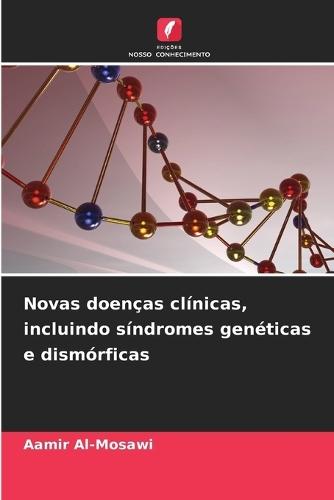 Novas doenças clínicas, incluindo síndromes genéticas e dismórficas