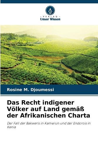 Das Recht indigener Völker auf Land gemäß der Afrikanischen Charta