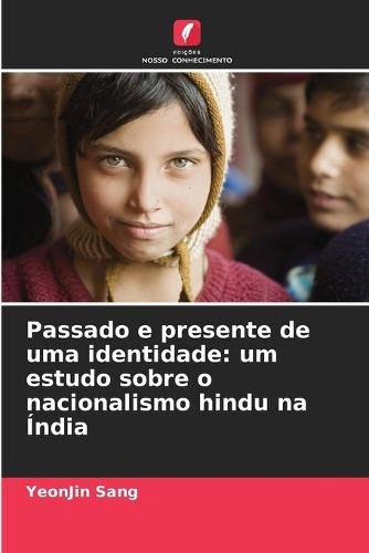 Passado e presente de uma identidade: um estudo sobre o nacionalismo hindu na Índia
