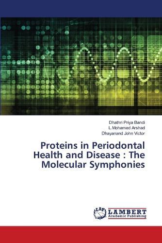 Proteins in Periodontal Health and Disease: The Molecular Symphonies