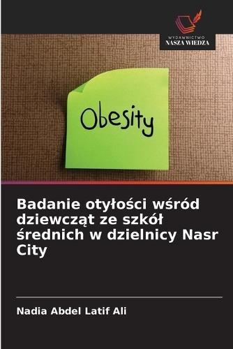 Badanie otylości wśród dziewcząt ze szkól średnich w dzielnicy Nasr City