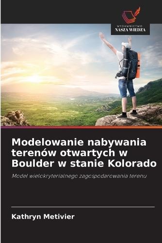 Modelowanie nabywania terenów otwartych w Boulder w stanie Kolorado