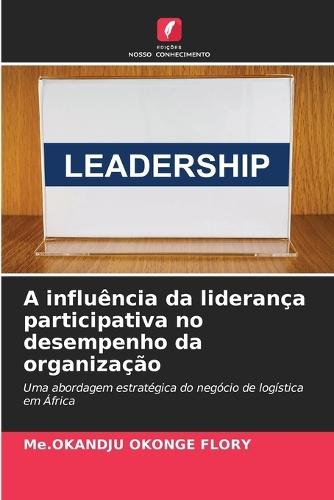 A influência da liderança participativa no desempenho da organização