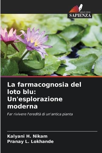 La farmacognosia del loto blu: Un'esplorazione moderna