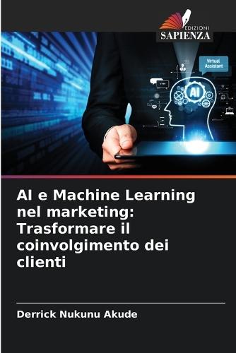 AI e Machine Learning nel marketing: Trasformare il coinvolgimento dei clienti