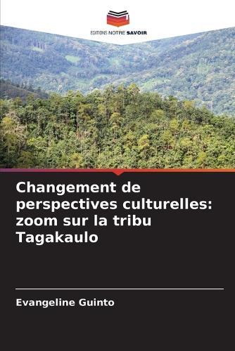 Changement de perspectives culturelles: zoom sur la tribu Tagakaulo