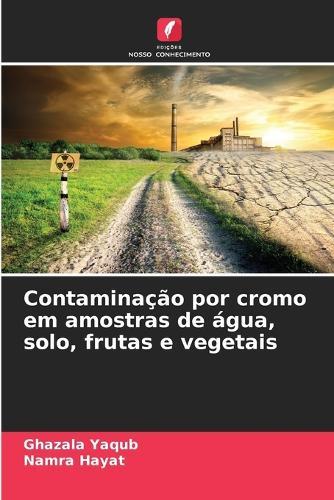 Contaminação por cromo em amostras de água, solo, frutas e vegetais