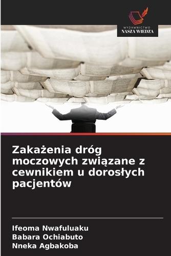 Zakażenia dróg moczowych związane z cewnikiem u doroslych pacjentów