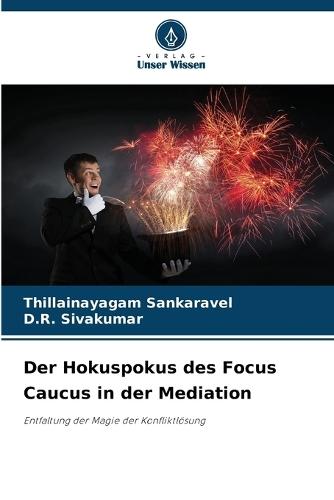 Der Hokuspokus des Focus Caucus in der Mediation