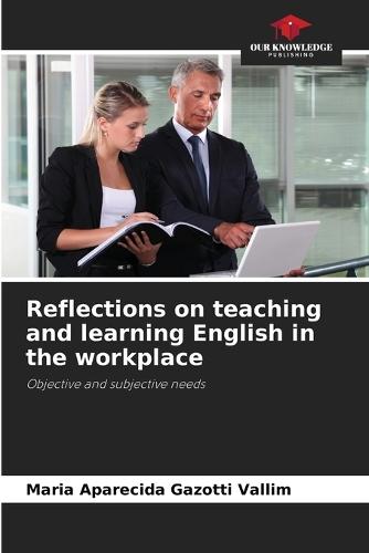 Reflections on teaching and learning English in the workplace