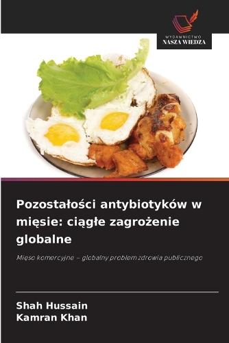 Pozostalości antybiotyków w mięsie: ciągle zagrożenie globalne