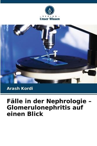Fälle in der Nephrologie - Glomerulonephritis auf einen Blick