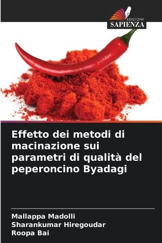 Effetto dei metodi di macinazione sui parametri di qualità del peperoncino Byadagi